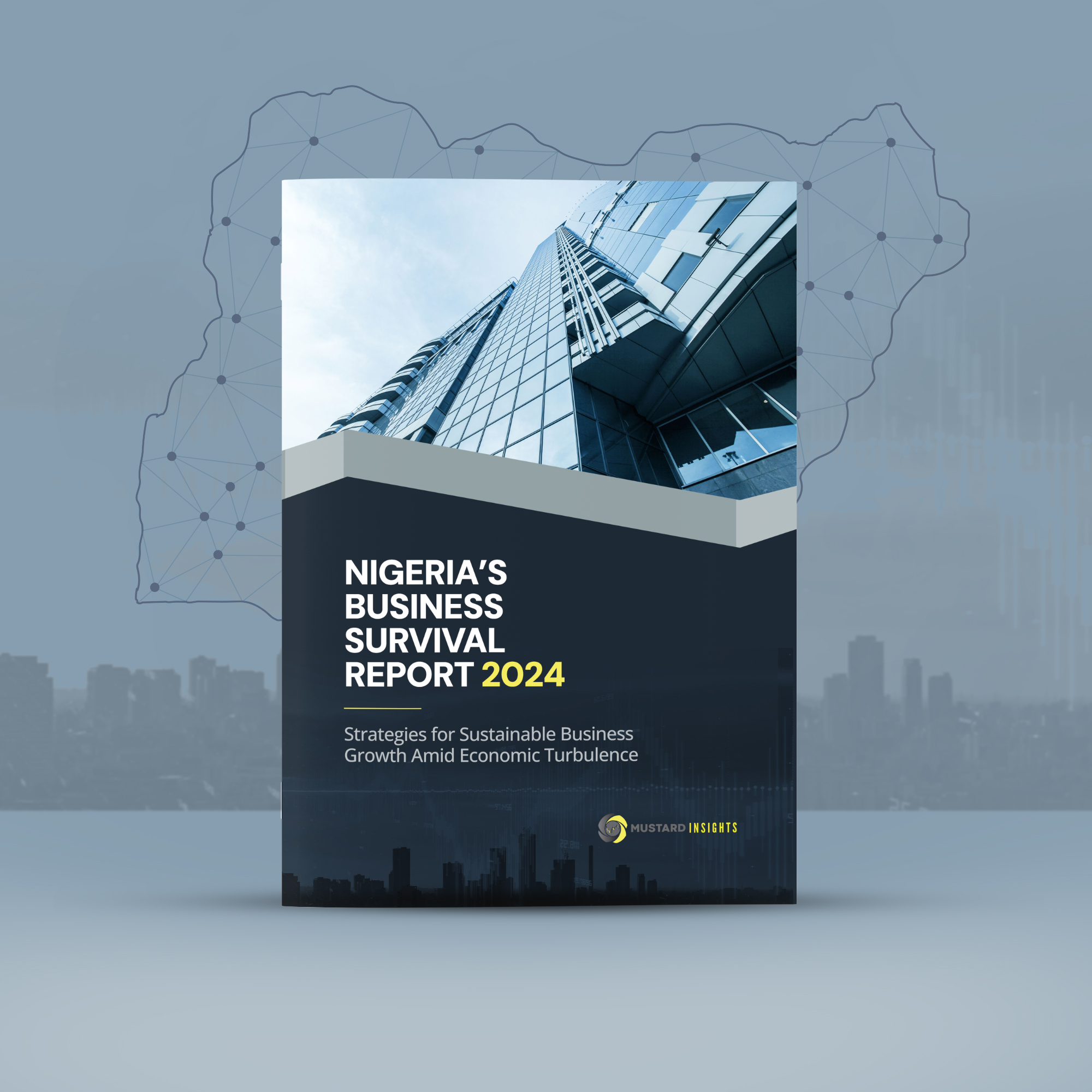 Nigeria’s Business Survival Report 2024: Strategies for Sustainable Business Growth Amid Economic Turbulence